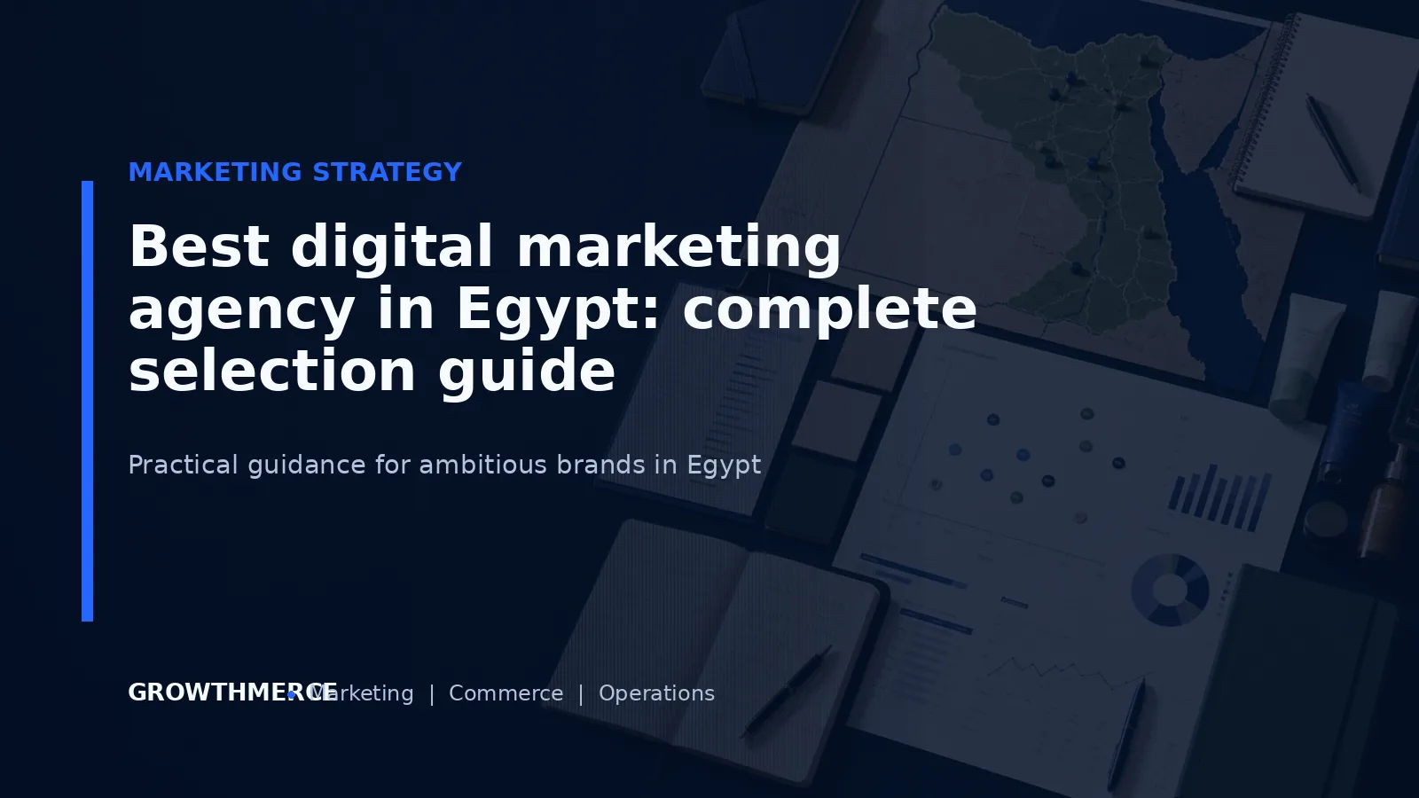 Best digital marketing agency in Egypt: complete selection guide — Growthmerce digital marketing agency in Egypt