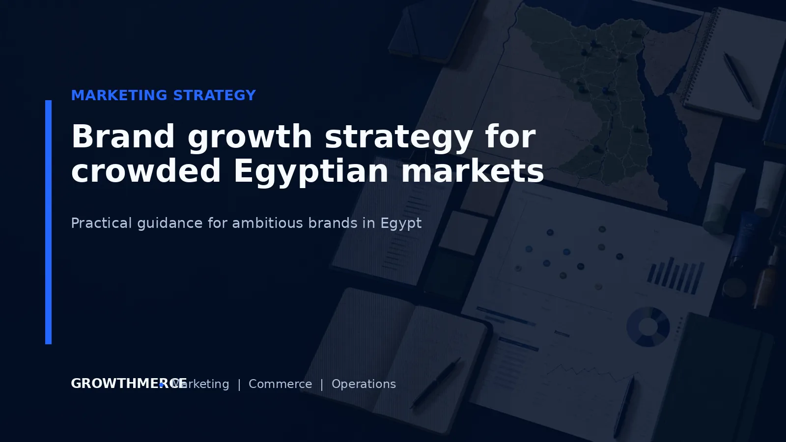 Brand growth strategy for crowded Egyptian markets — Growthmerce digital marketing agency in Egypt