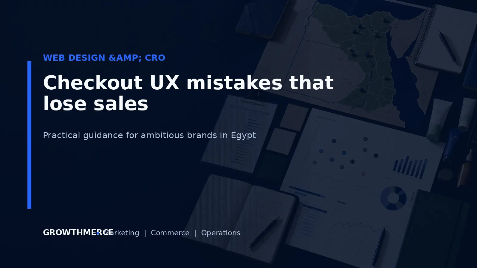 Checkout UX mistakes that lose sales — Growthmerce digital marketing agency in Egypt