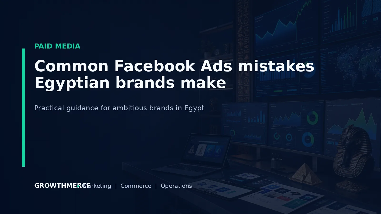 Common Facebook Ads mistakes Egyptian brands make — Growthmerce digital marketing agency in Egypt