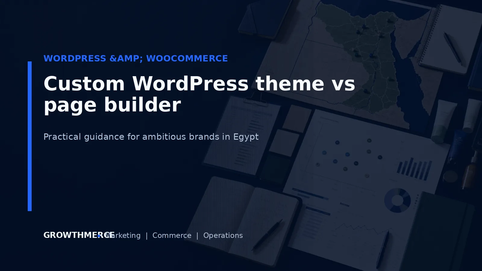 Custom WordPress theme vs page builder — Growthmerce digital marketing agency in Egypt