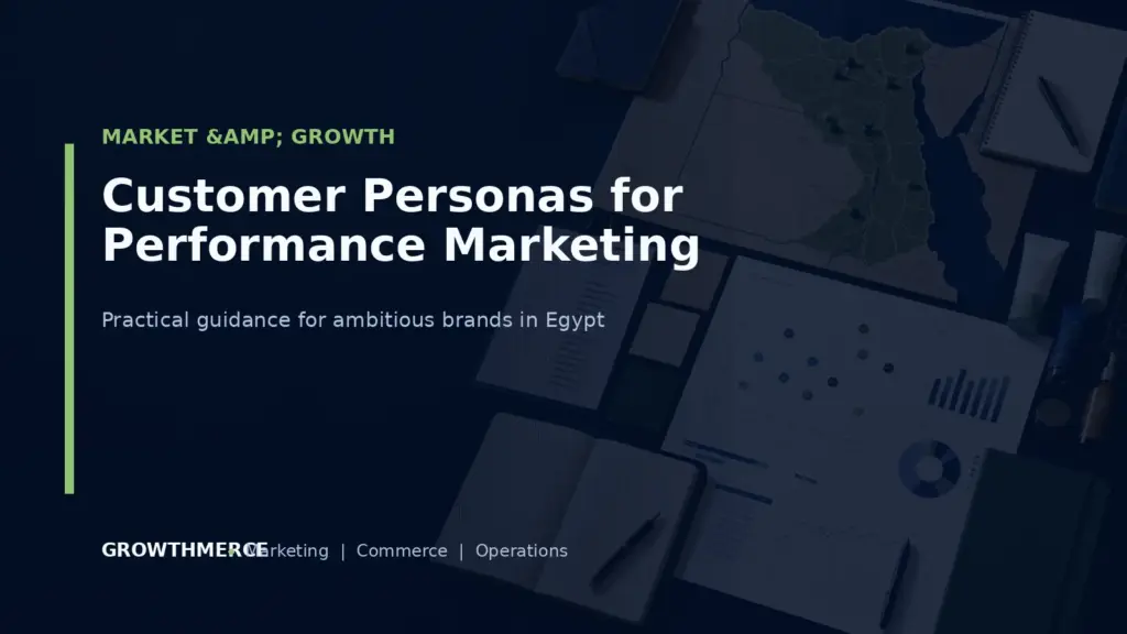 Customer Personas for Performance Marketing — Growthmerce digital marketing agency in Egypt