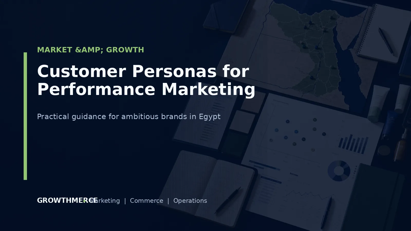Customer Personas for Performance Marketing — Growthmerce digital marketing agency in Egypt