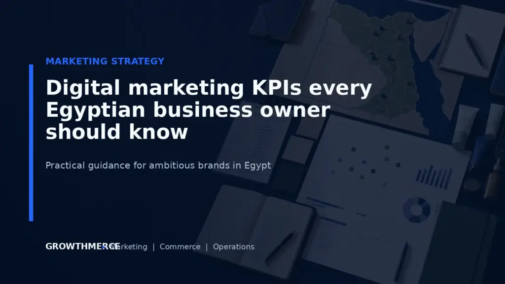 Digital marketing KPIs every Egyptian business owner should know — Growthmerce digital marketing agency in Egypt