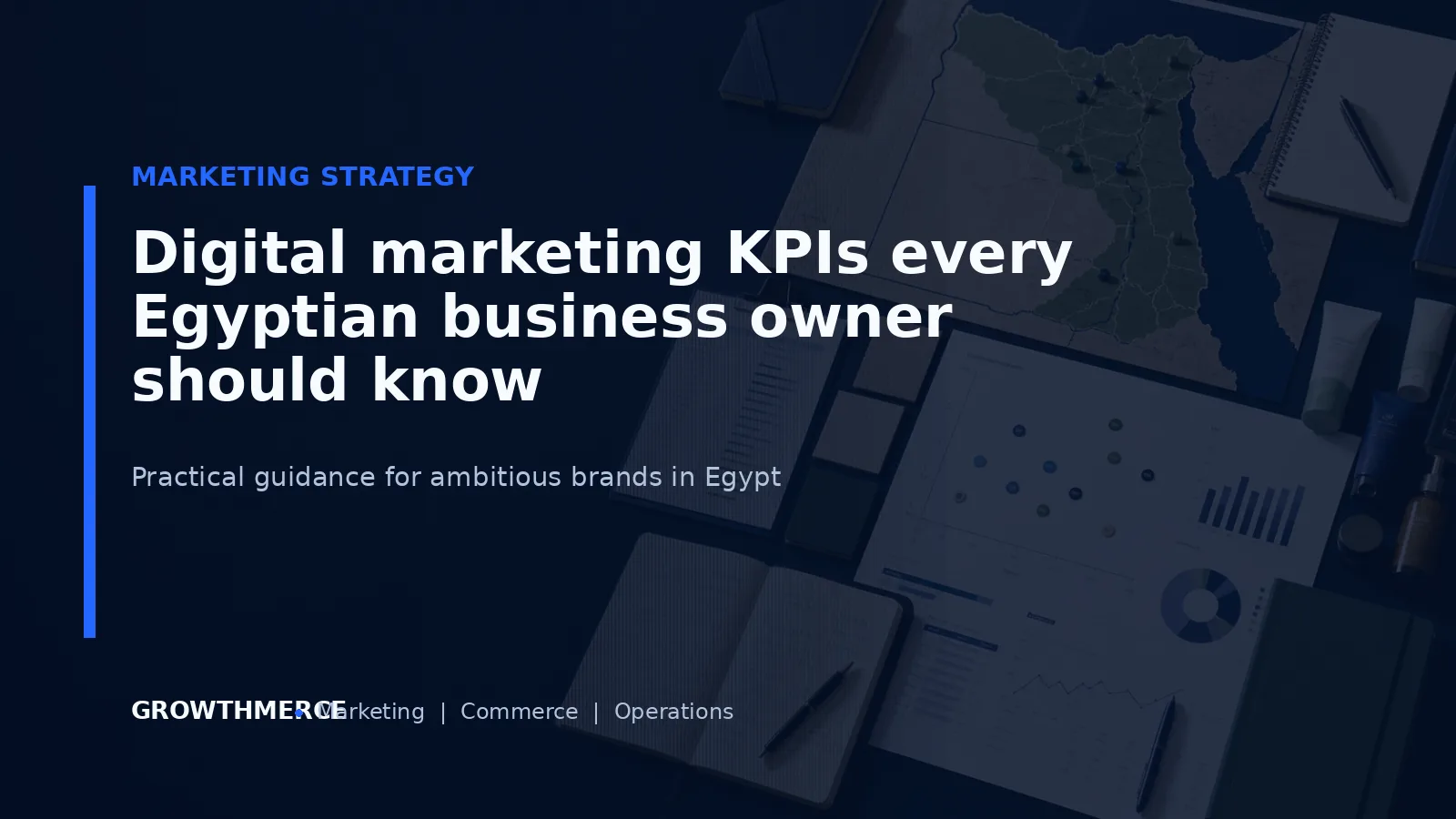 Digital marketing KPIs every Egyptian business owner should know — Growthmerce digital marketing agency in Egypt