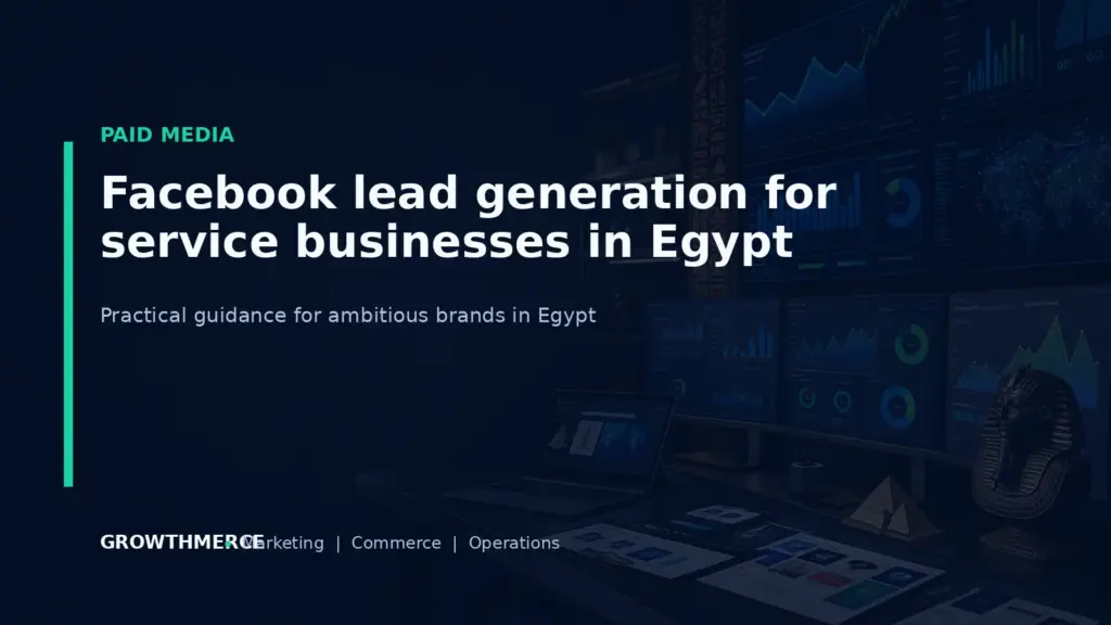 Facebook lead generation for service businesses in Egypt — Growthmerce digital marketing agency in Egypt