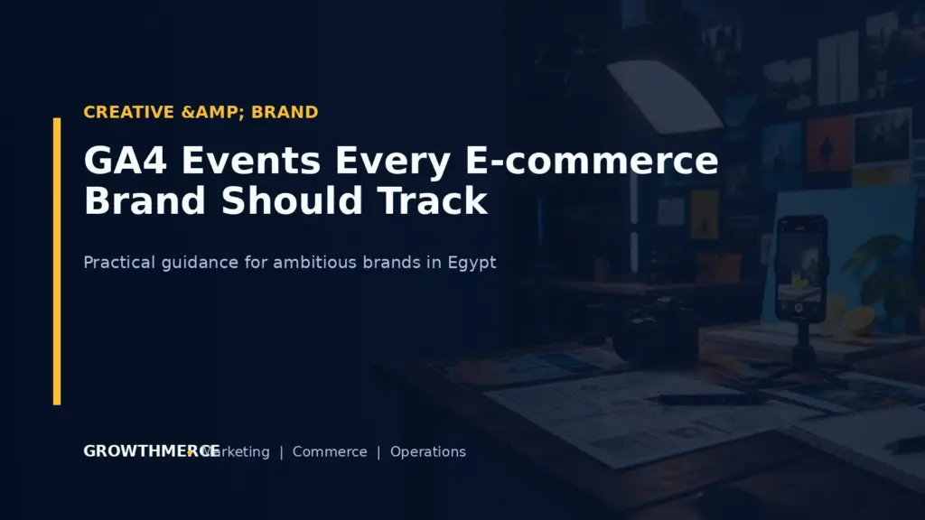 GA4 Events Every E-commerce Brand Should Track — Growthmerce digital marketing agency in Egypt