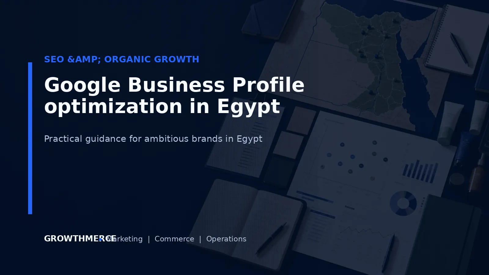 Google Business Profile optimization in Egypt — Growthmerce digital marketing agency in Egypt