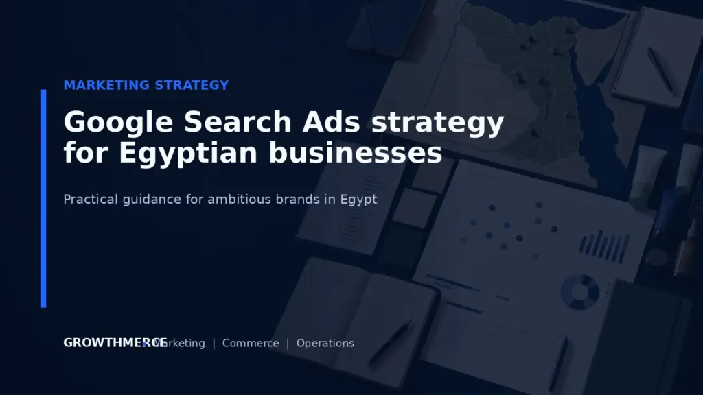 Google Search Ads strategy for Egyptian businesses — Growthmerce digital marketing agency in Egypt