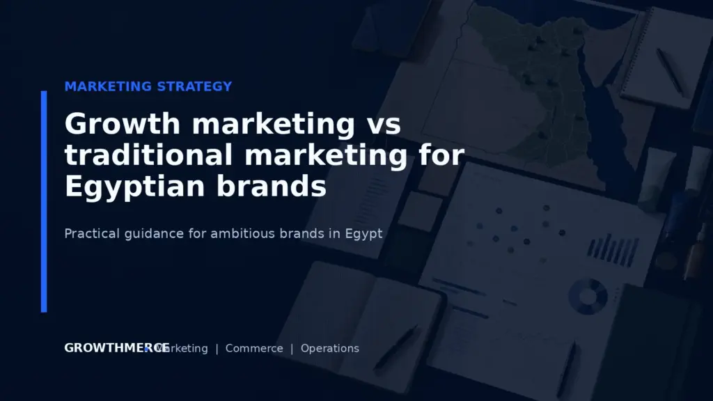 Growth marketing vs traditional marketing for Egyptian brands — Growthmerce digital marketing agency in Egypt