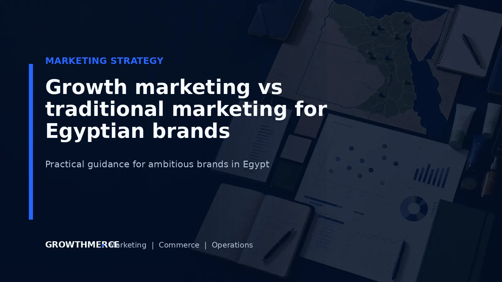 Growth marketing vs traditional marketing for Egyptian brands — Growthmerce digital marketing agency in Egypt