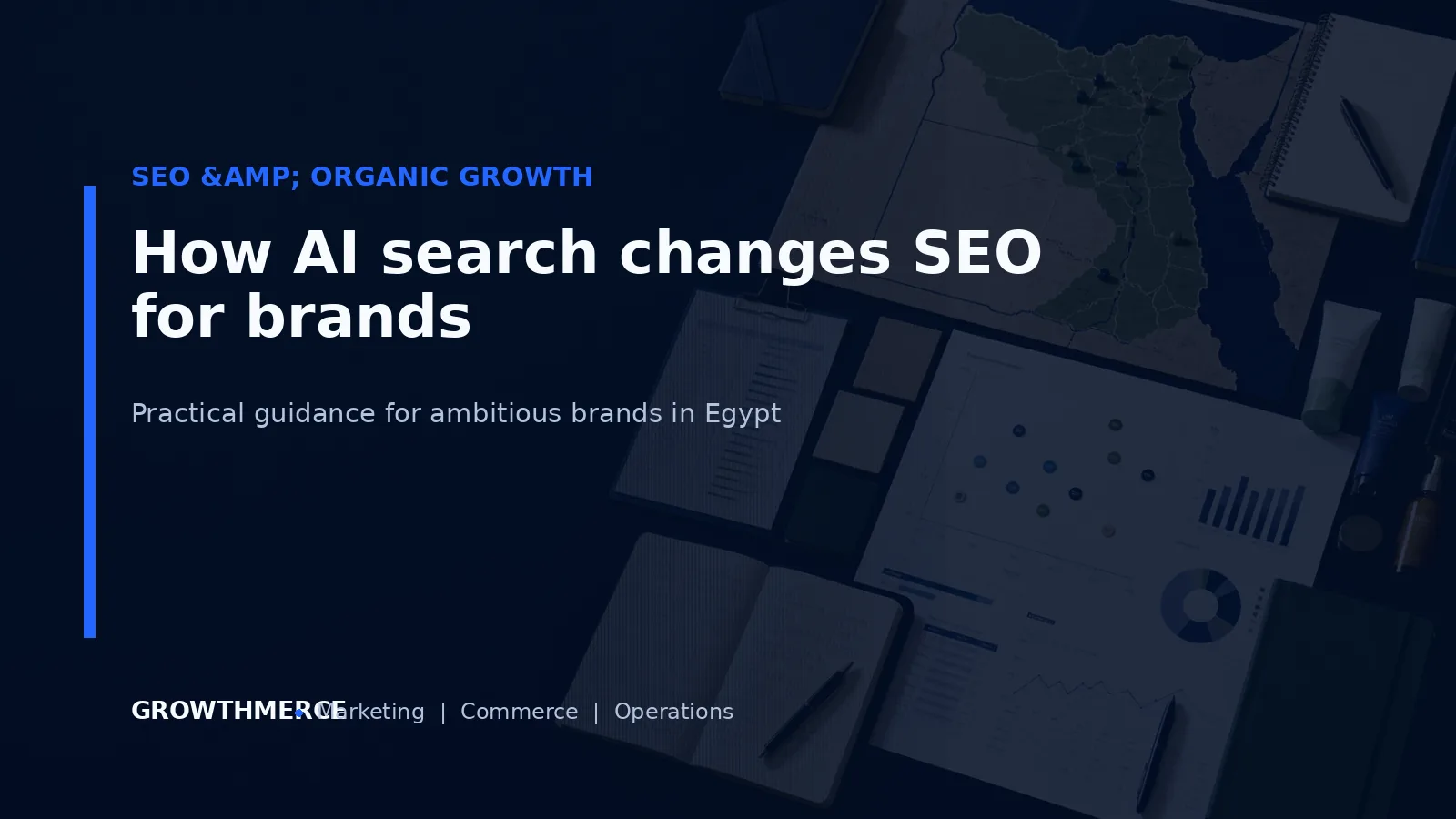 How AI search changes SEO for brands — Growthmerce digital marketing agency in Egypt