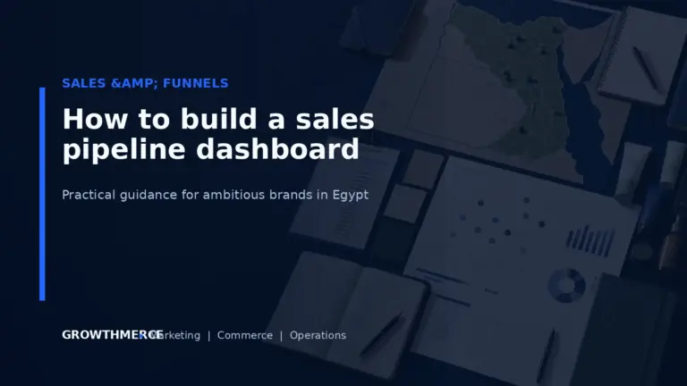 How to build a sales pipeline dashboard — Growthmerce digital marketing agency in Egypt