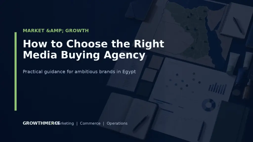 How to Choose the Right Media Buying Agency — Growthmerce digital marketing agency in Egypt