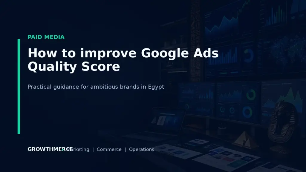 How to improve Google Ads Quality Score — Growthmerce digital marketing agency in Egypt
