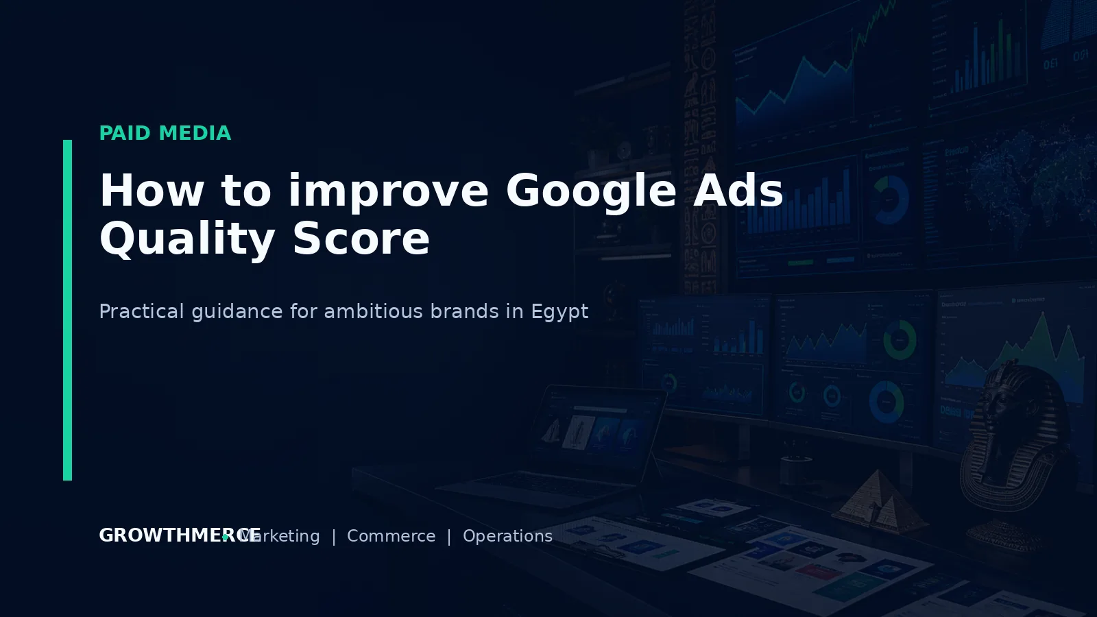 How to improve Google Ads Quality Score — Growthmerce digital marketing agency in Egypt