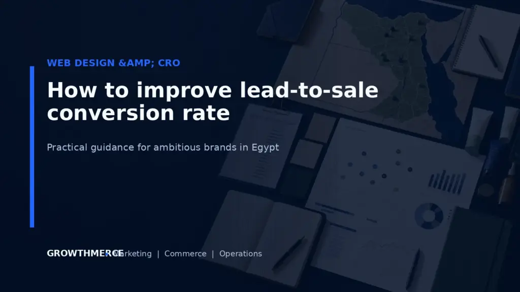 How to improve lead-to-sale conversion rate — Growthmerce digital marketing agency in Egypt