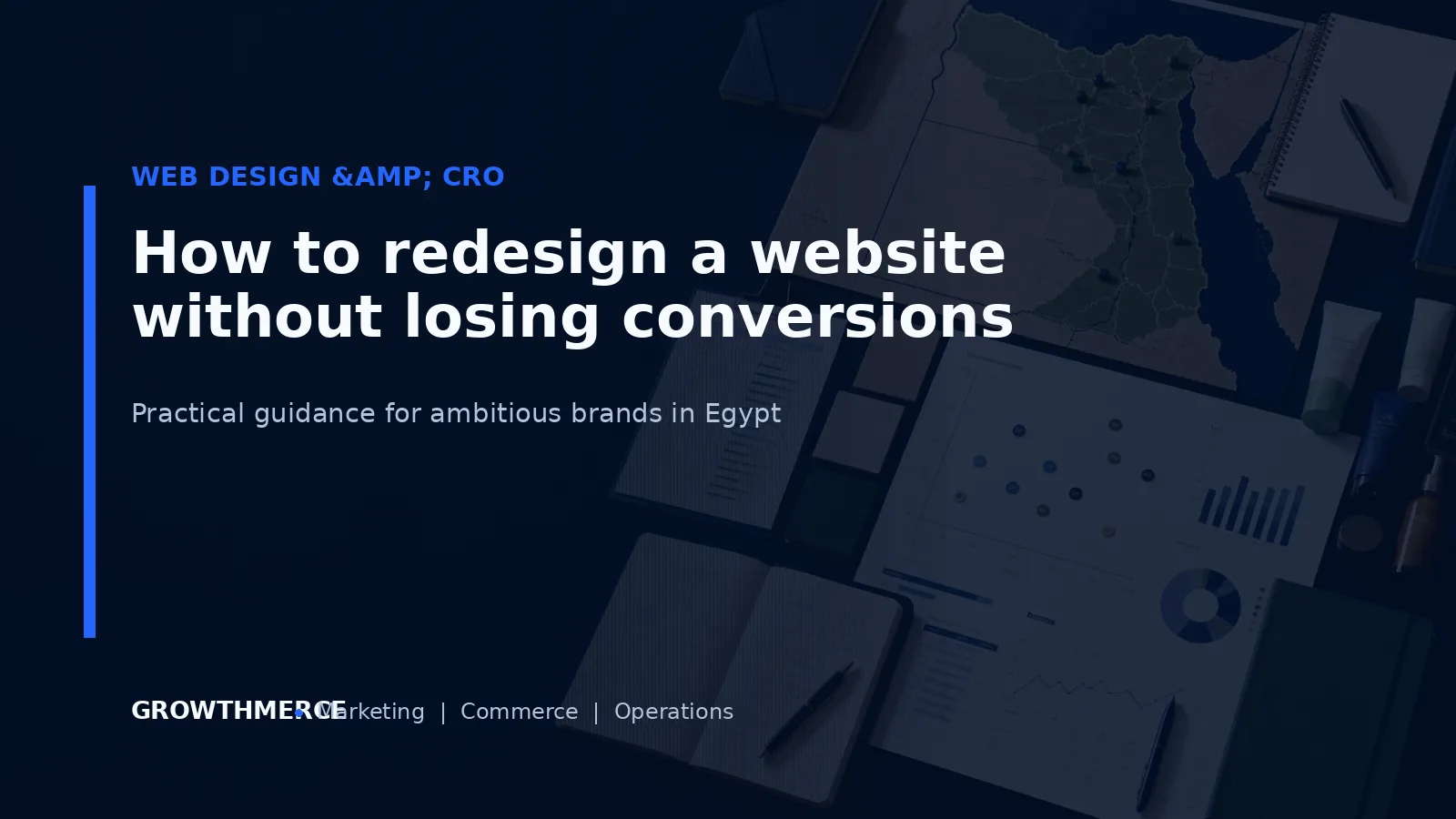 How to redesign a website without losing conversions — Growthmerce digital marketing agency in Egypt