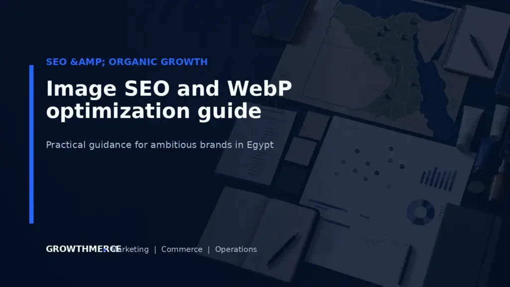 Image SEO and WebP optimization guide — Growthmerce digital marketing agency in Egypt