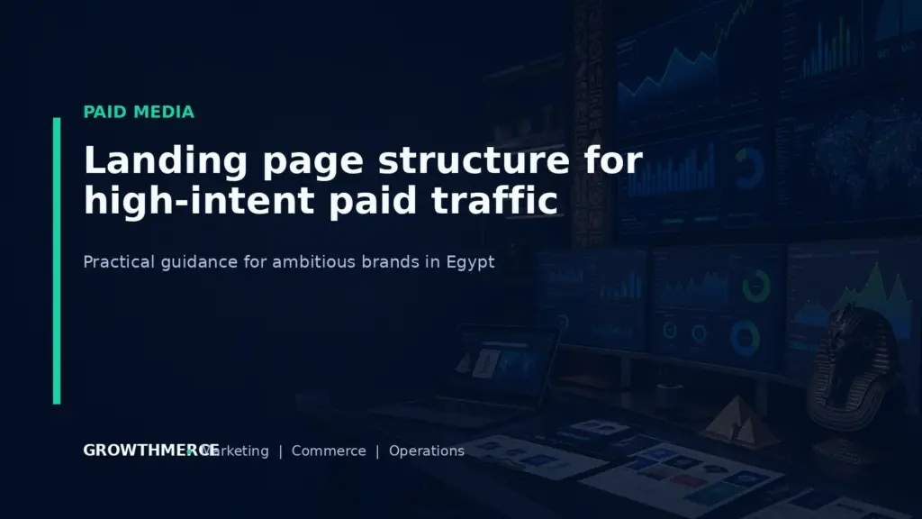 Landing page structure for high-intent paid traffic — Growthmerce digital marketing agency in Egypt