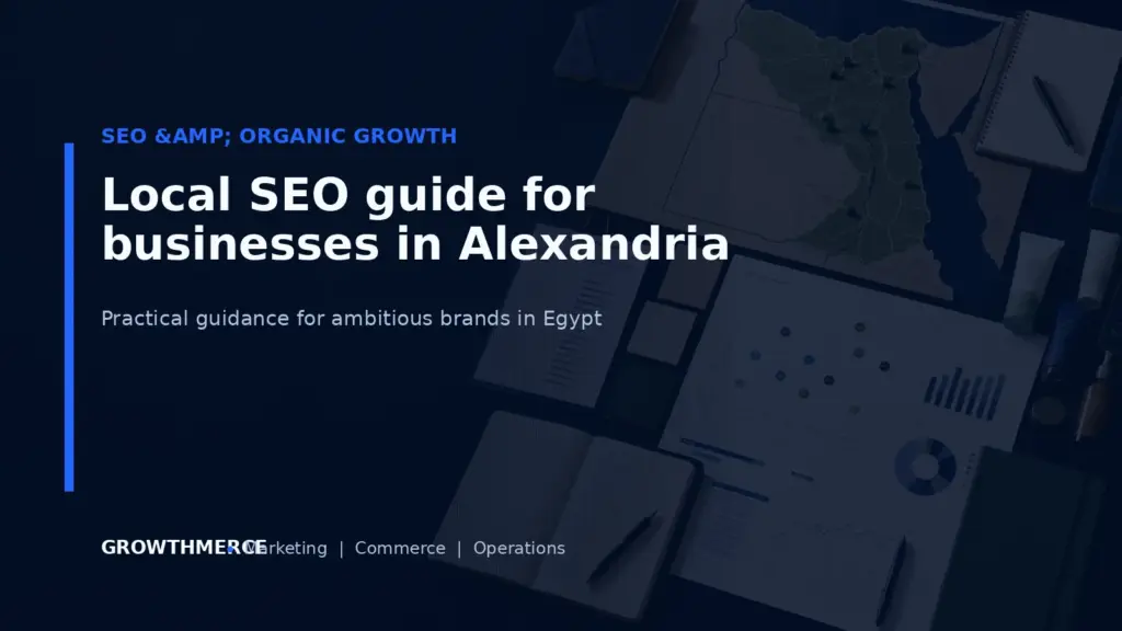 Local SEO guide for businesses in Alexandria — Growthmerce digital marketing agency in Egypt