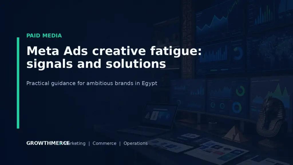 Meta Ads creative fatigue: signals and solutions — Growthmerce digital marketing agency in Egypt
