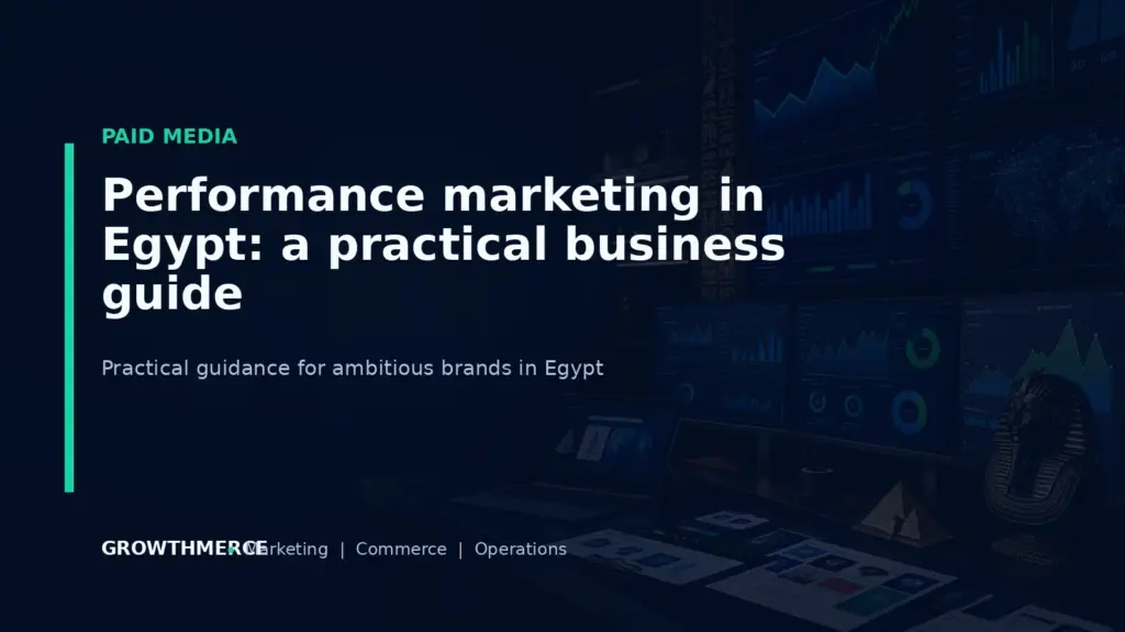 Performance marketing in Egypt: a practical business guide — Growthmerce digital marketing agency in Egypt