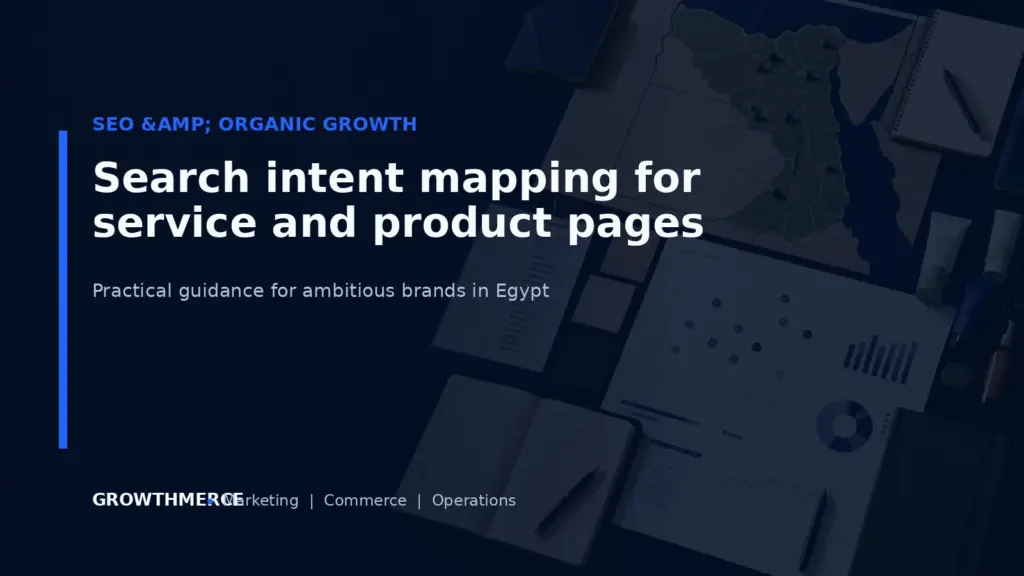 Search intent mapping for service and product pages — Growthmerce digital marketing agency in Egypt