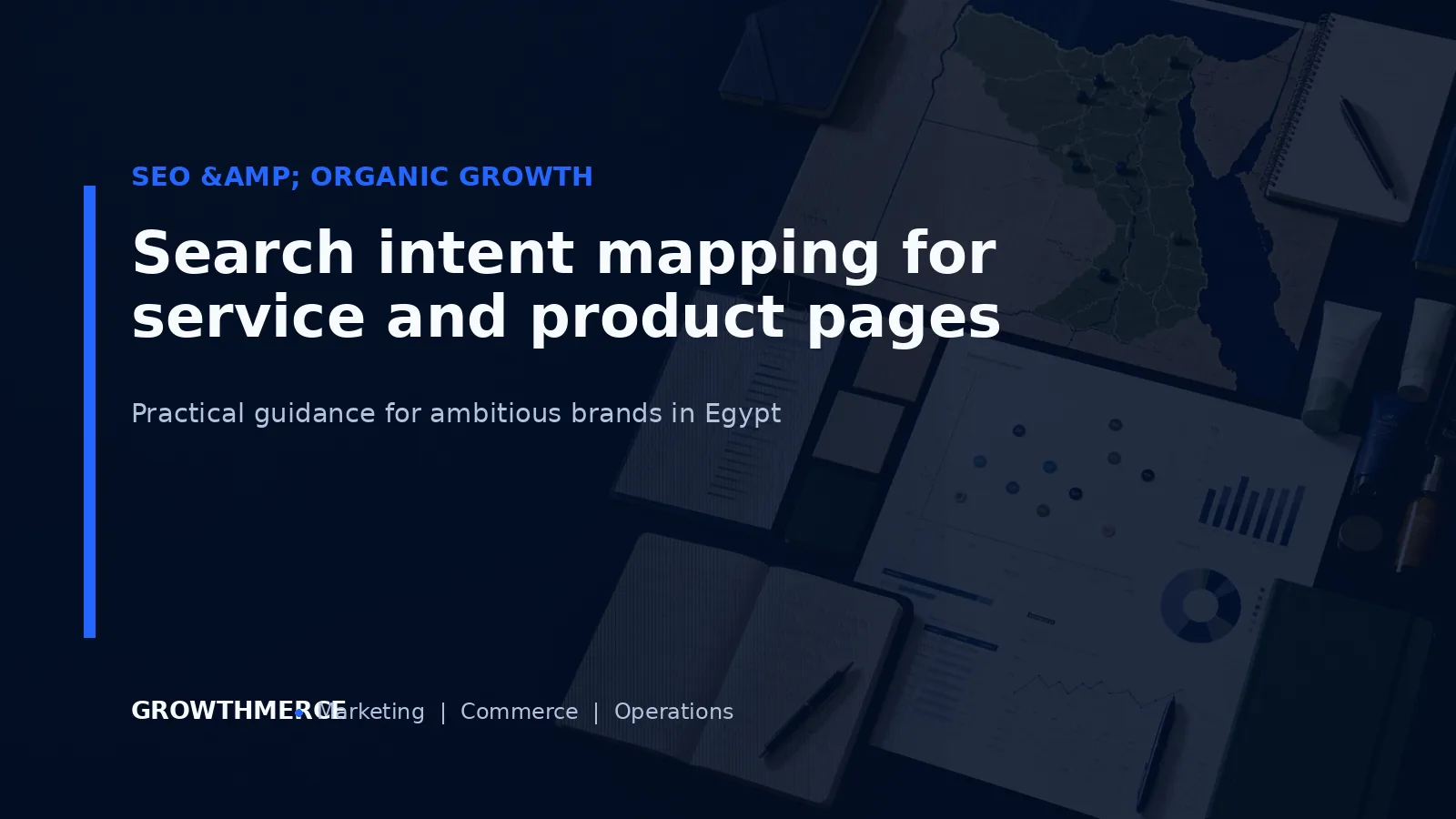Search intent mapping for service and product pages — Growthmerce digital marketing agency in Egypt