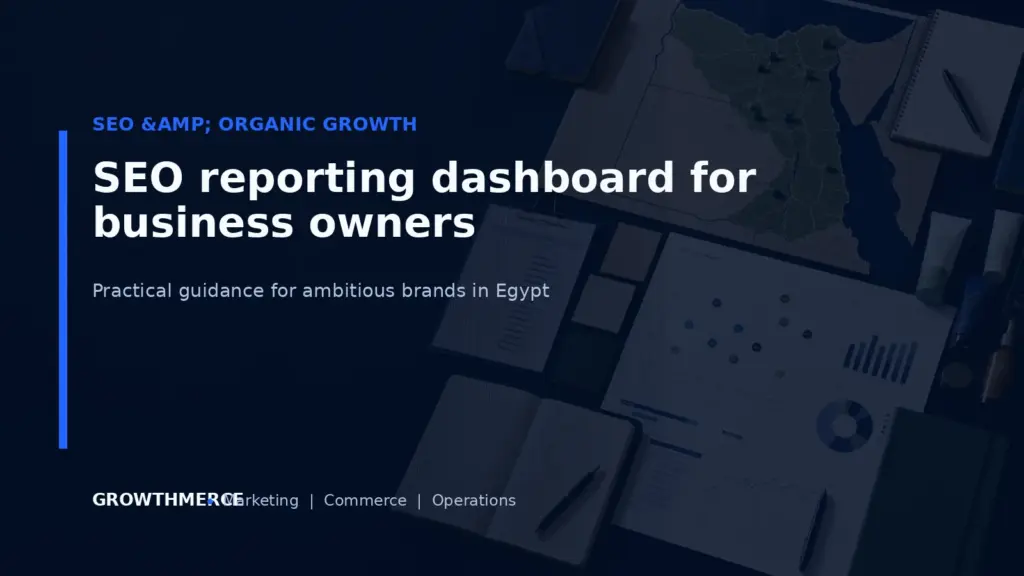 SEO reporting dashboard for business owners — Growthmerce digital marketing agency in Egypt
