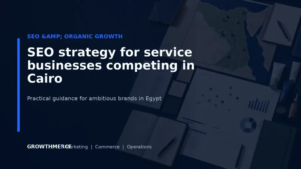 SEO strategy for service businesses competing in Cairo — Growthmerce digital marketing agency in Egypt