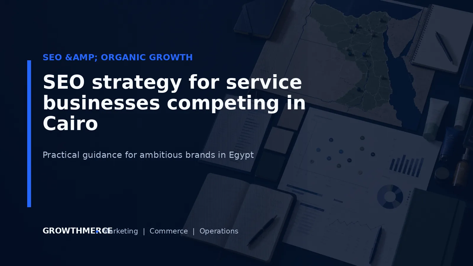 SEO strategy for service businesses competing in Cairo — Growthmerce digital marketing agency in Egypt