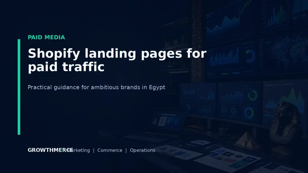 Shopify landing pages for paid traffic — Growthmerce digital marketing agency in Egypt