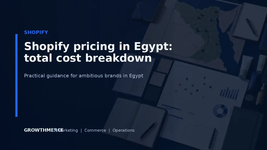 Shopify pricing in Egypt: total cost breakdown — Growthmerce digital marketing agency in Egypt