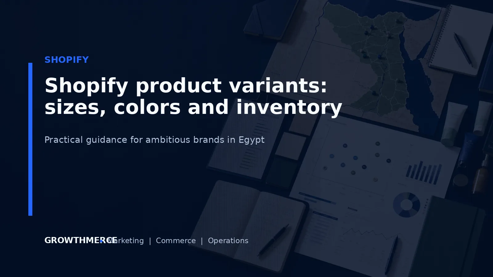 Shopify product variants: sizes, colors and inventory — Growthmerce digital marketing agency in Egypt