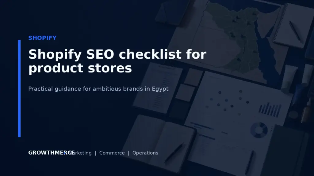 Shopify SEO checklist for product stores — Growthmerce digital marketing agency in Egypt