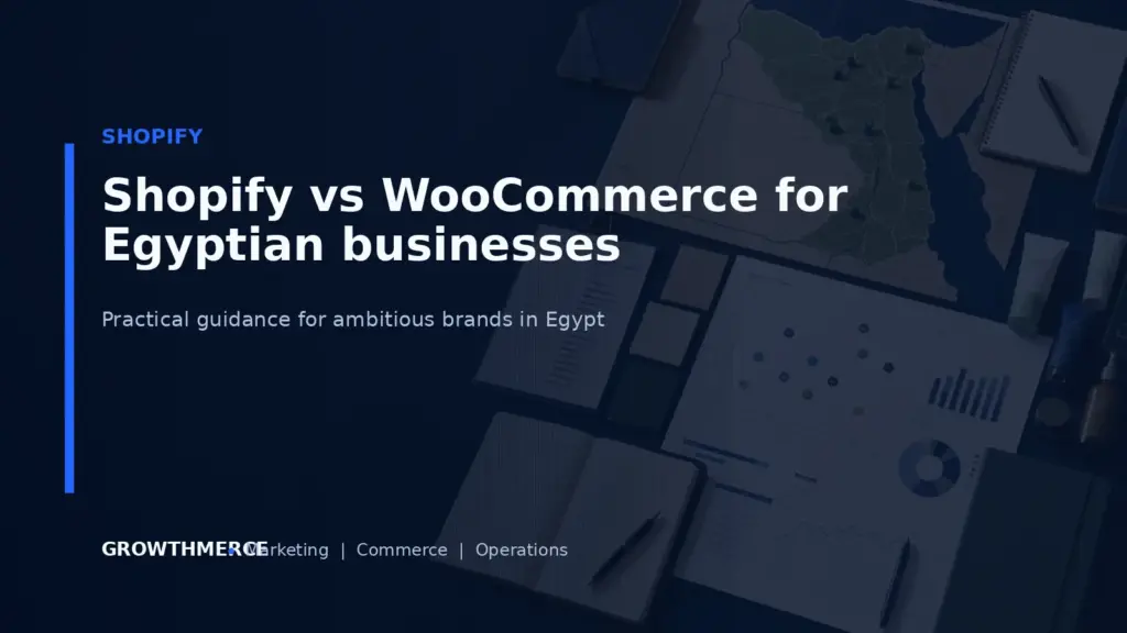 Shopify vs WooCommerce for Egyptian businesses — Growthmerce digital marketing agency in Egypt
