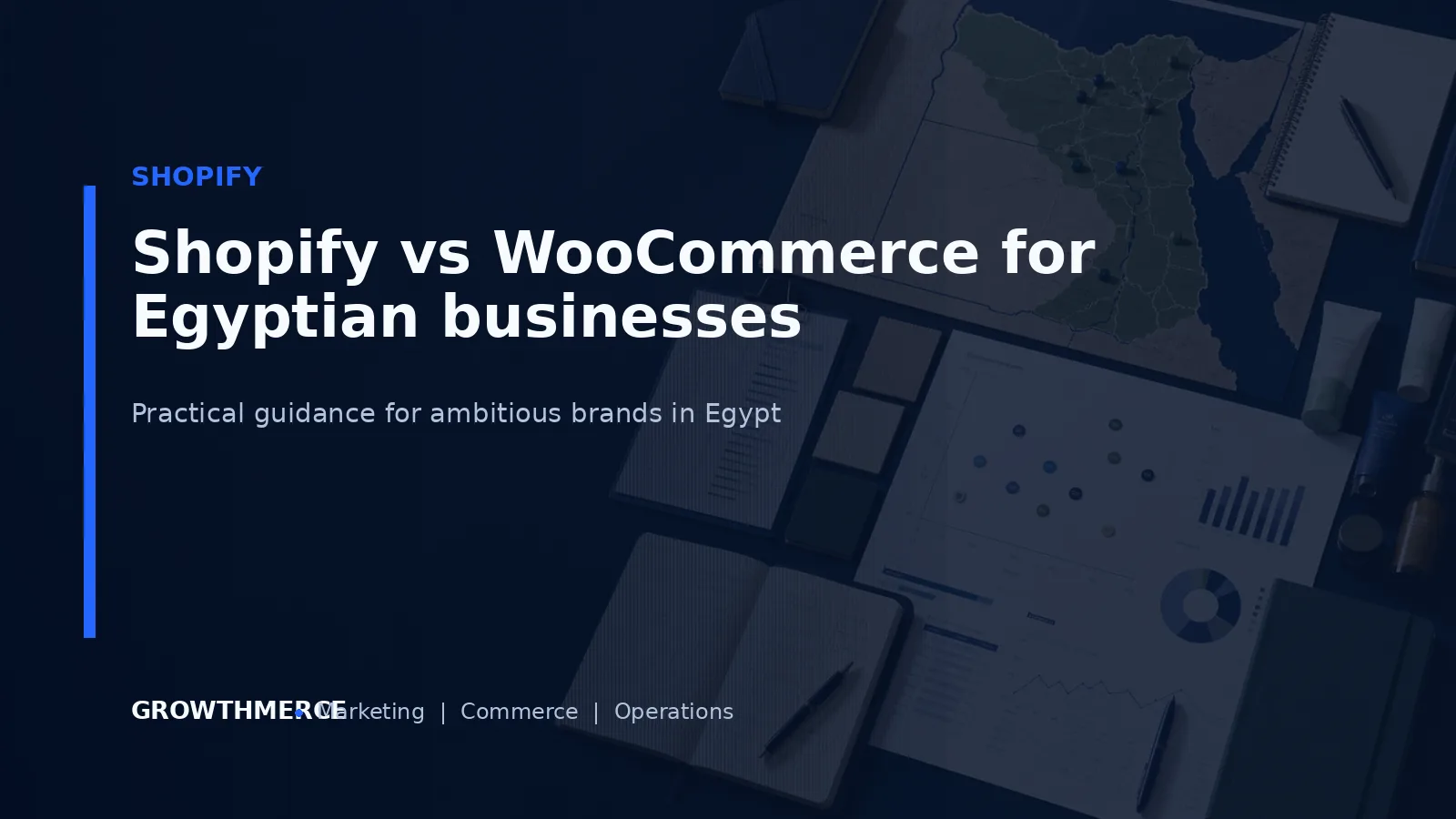 Shopify vs WooCommerce for Egyptian businesses — Growthmerce digital marketing agency in Egypt