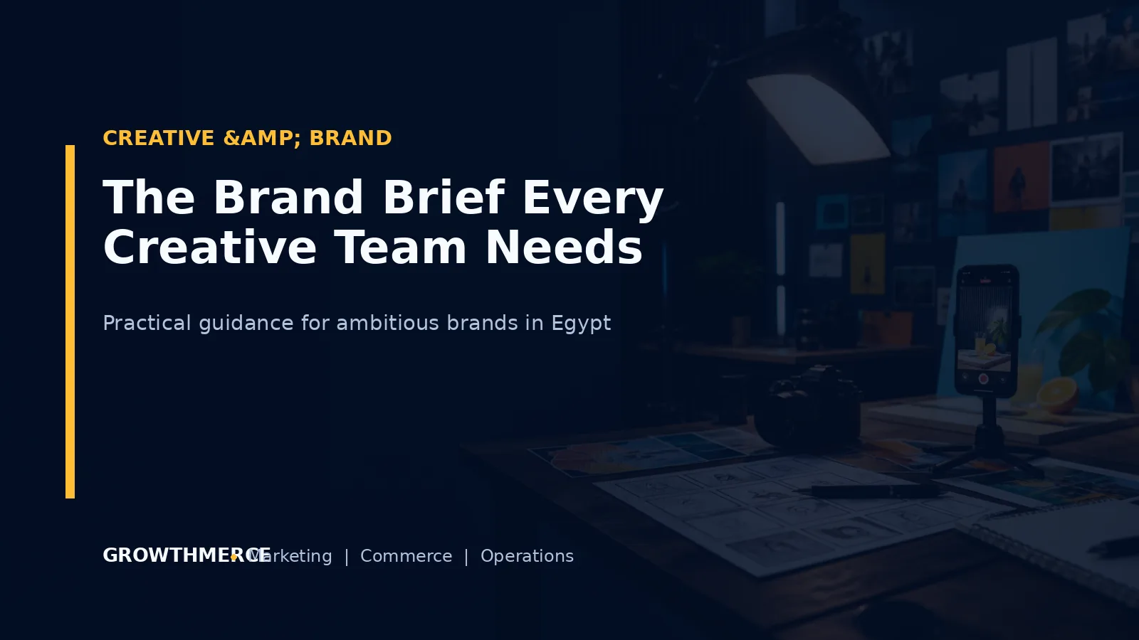 The Brand Brief Every Creative Team Needs — Growthmerce digital marketing agency in Egypt
