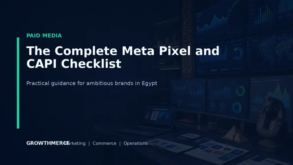 The Complete Meta Pixel and CAPI Checklist — Growthmerce digital marketing agency in Egypt