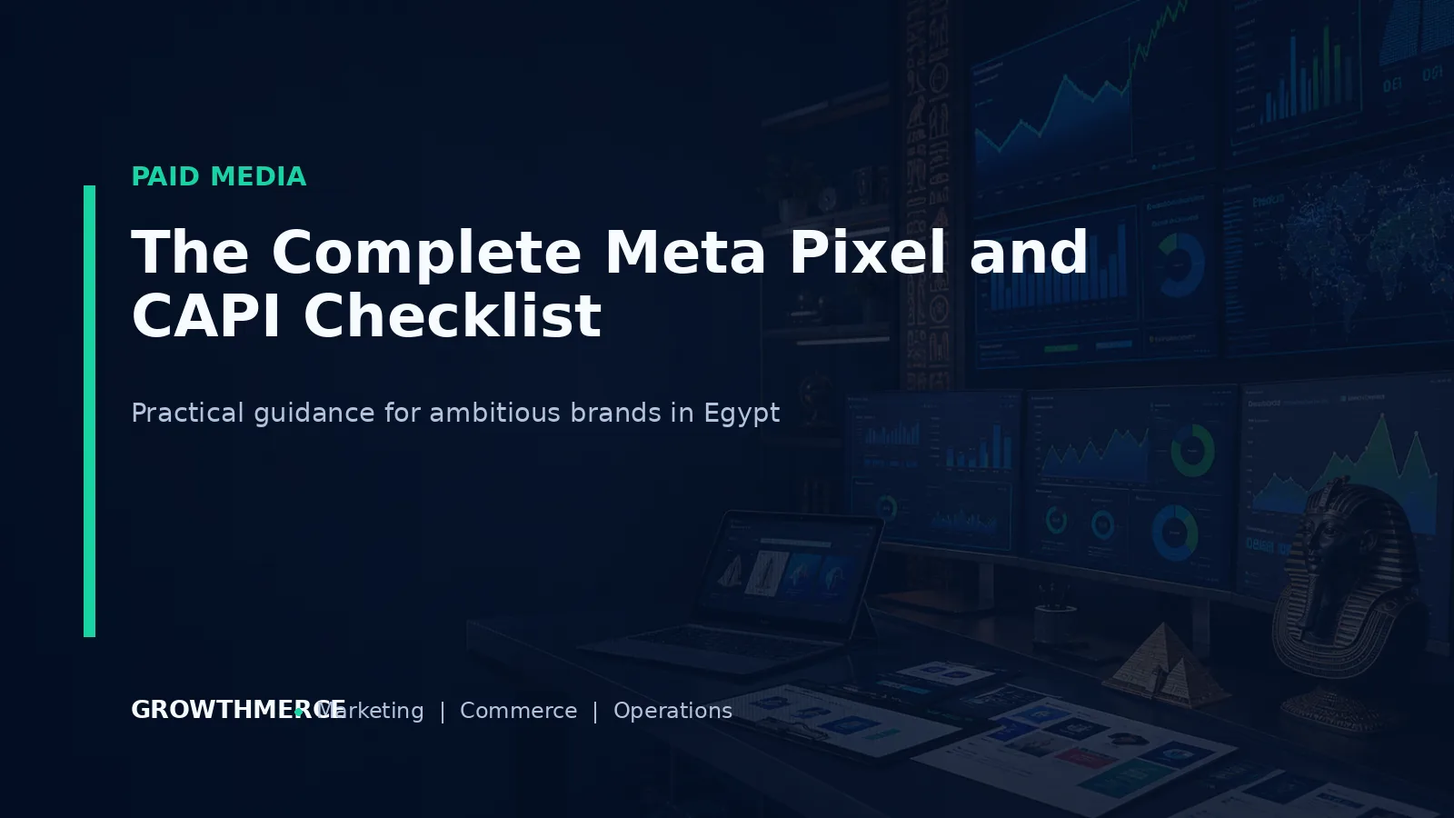 The Complete Meta Pixel and CAPI Checklist — Growthmerce digital marketing agency in Egypt