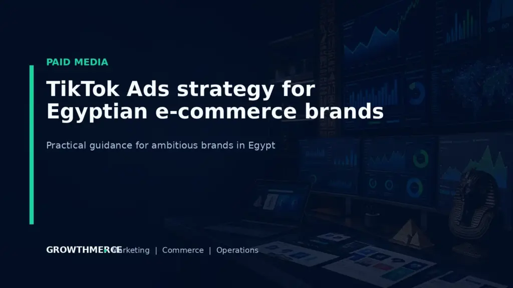 TikTok Ads strategy for Egyptian e-commerce brands — Growthmerce digital marketing agency in Egypt