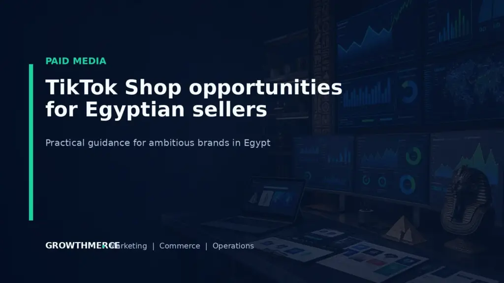 TikTok Shop opportunities for Egyptian sellers — Growthmerce digital marketing agency in Egypt