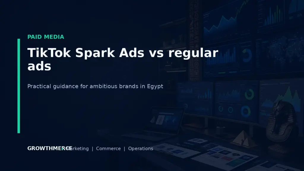 TikTok Spark Ads vs regular ads — Growthmerce digital marketing agency in Egypt