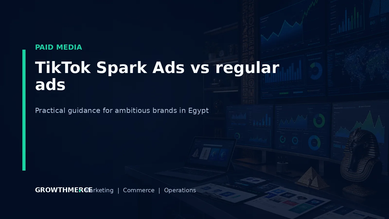 TikTok Spark Ads vs regular ads — Growthmerce digital marketing agency in Egypt