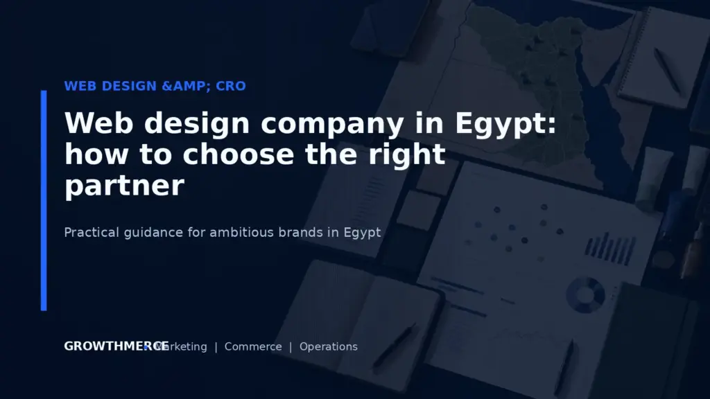 Web design company in Egypt: how to choose the right partner — Growthmerce digital marketing agency in Egypt