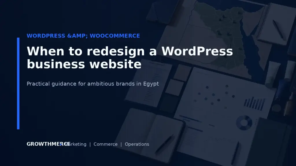 When to redesign a WordPress business website — Growthmerce digital marketing agency in Egypt