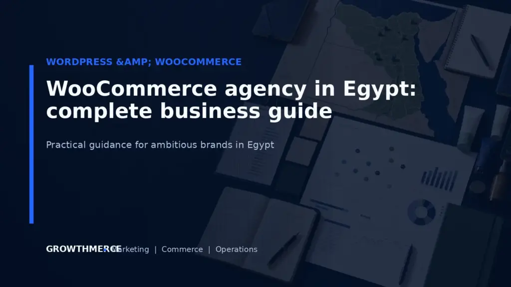 WooCommerce agency in Egypt: complete business guide — Growthmerce digital marketing agency in Egypt