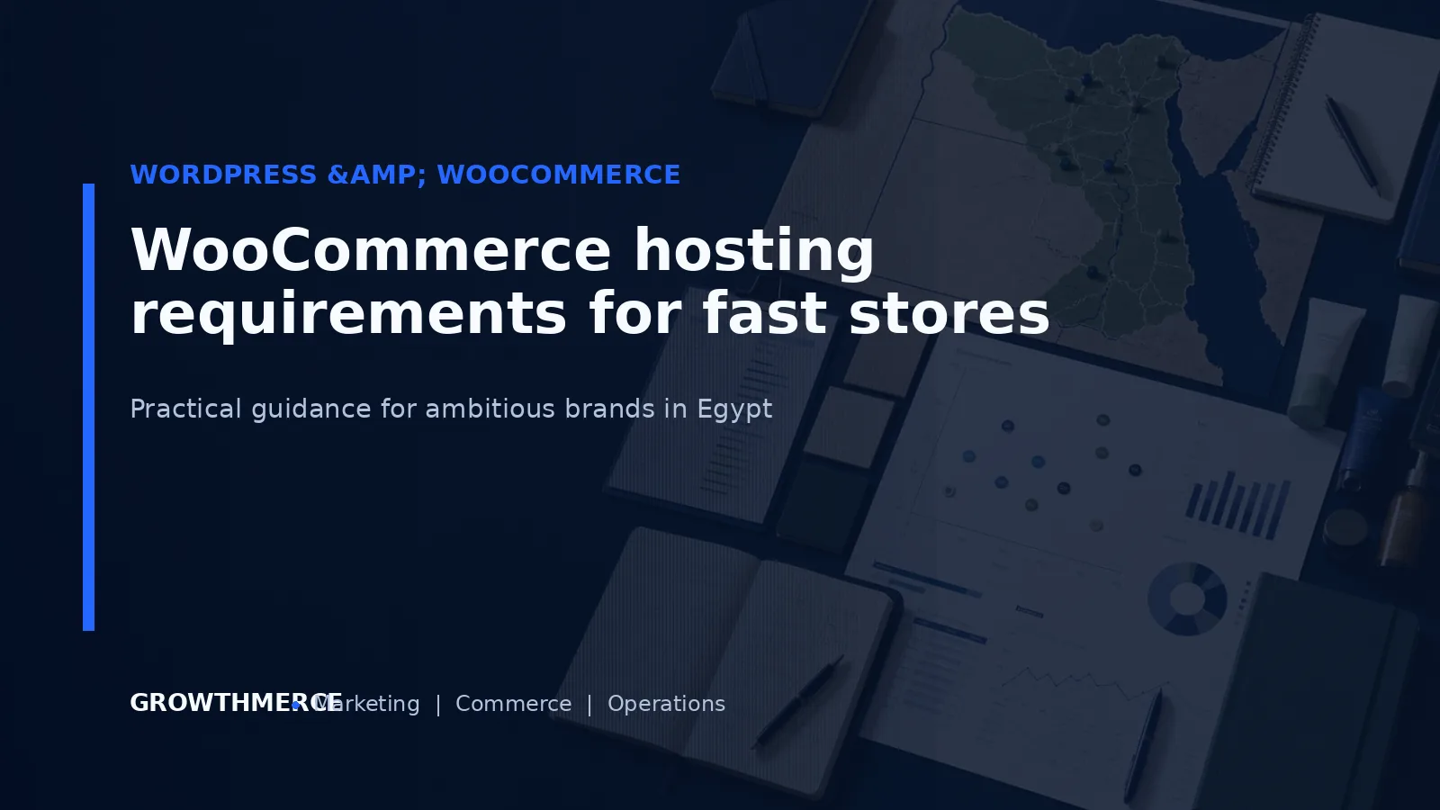 WooCommerce hosting requirements for fast stores — Growthmerce digital marketing agency in Egypt