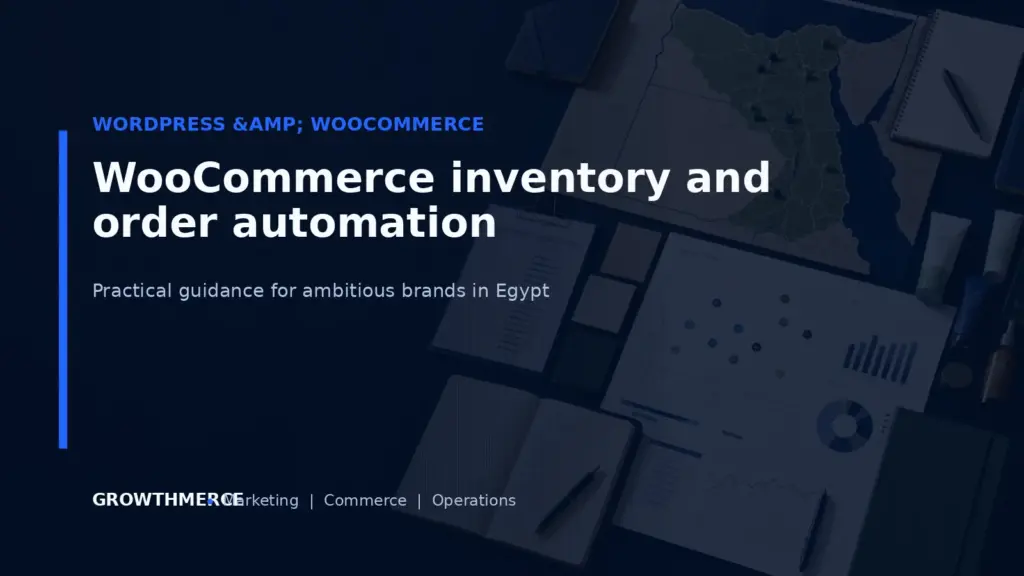 WooCommerce inventory and order automation — Growthmerce digital marketing agency in Egypt